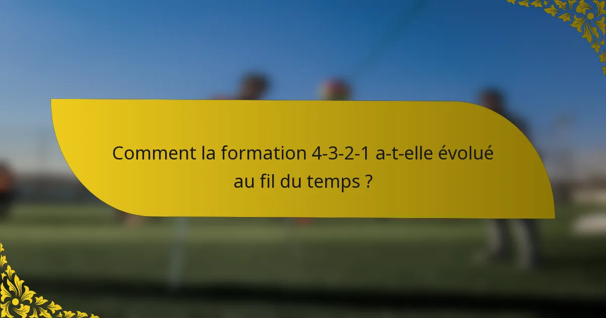 Comment la formation 4-3-2-1 a-t-elle évolué au fil du temps ?