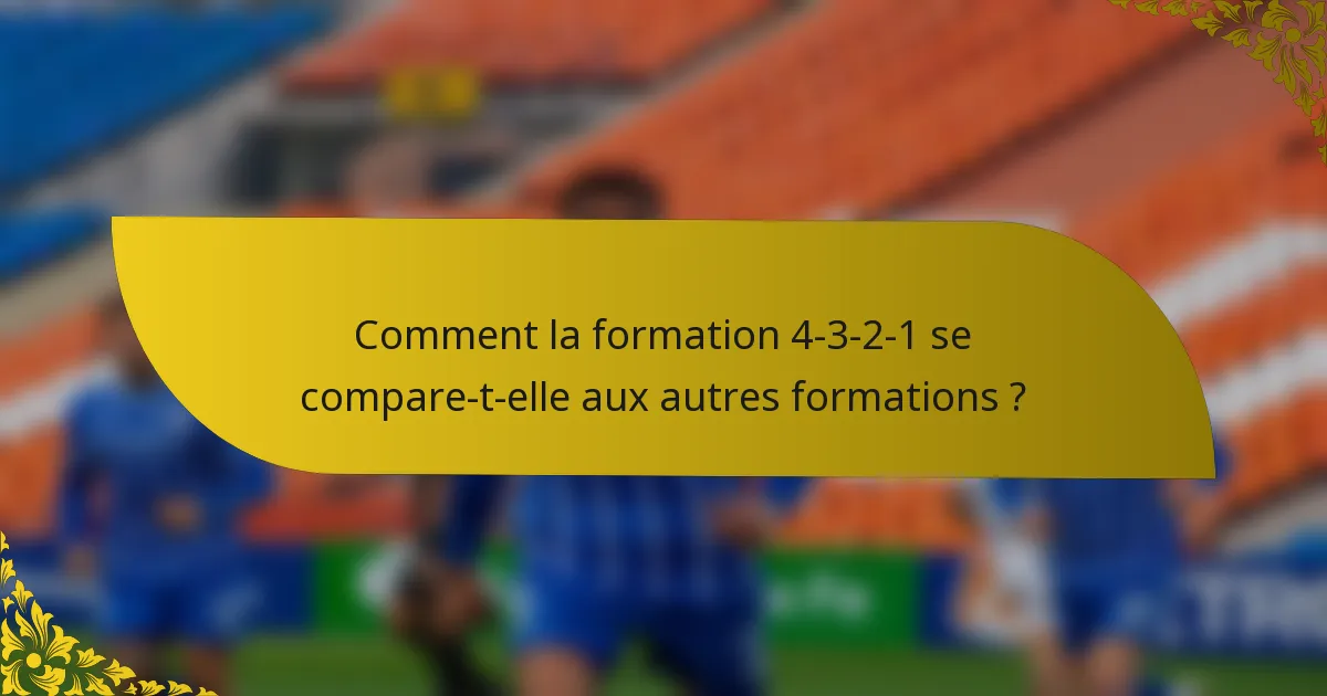 Comment la formation 4-3-2-1 se compare-t-elle aux autres formations ?