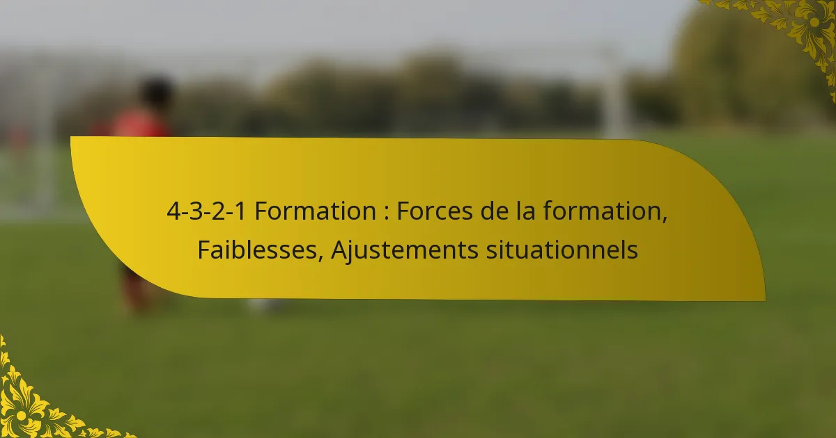4-3-2-1 Formation : Forces de la formation, Faiblesses, Ajustements situationnels