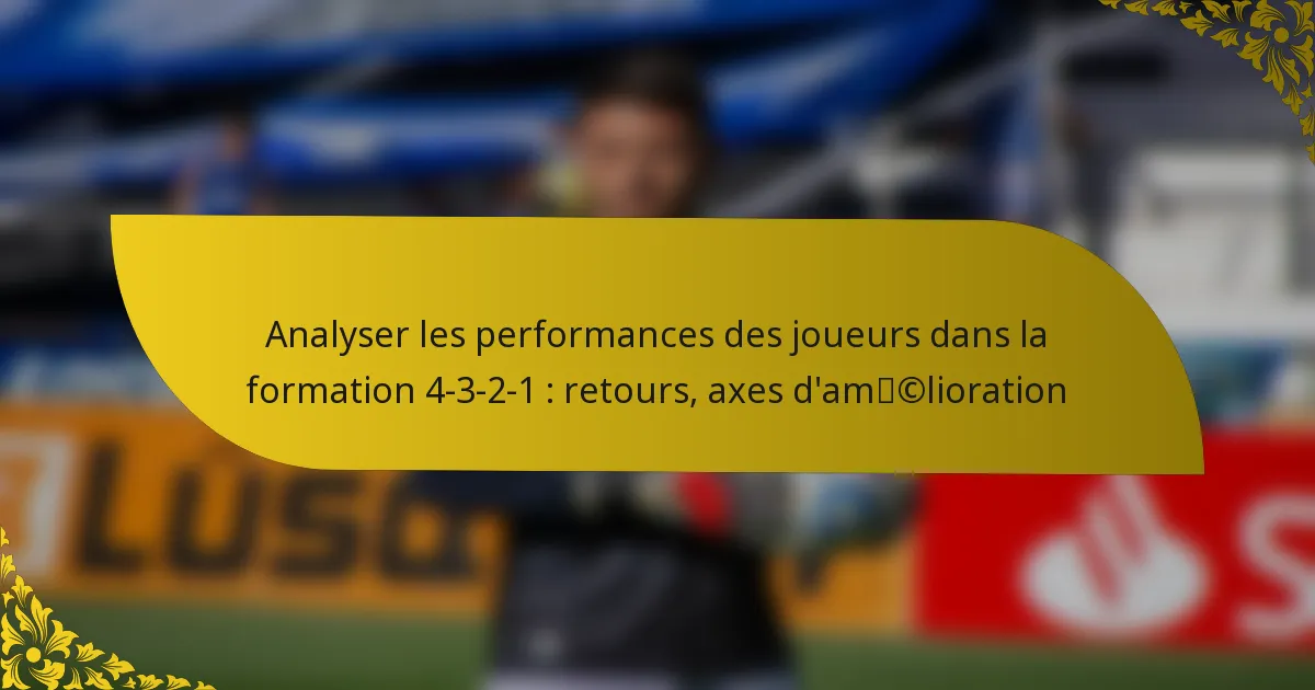 Analyser les performances des joueurs dans la formation 4-3-2-1 : retours, axes d’amélioration